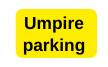 Umpire parking